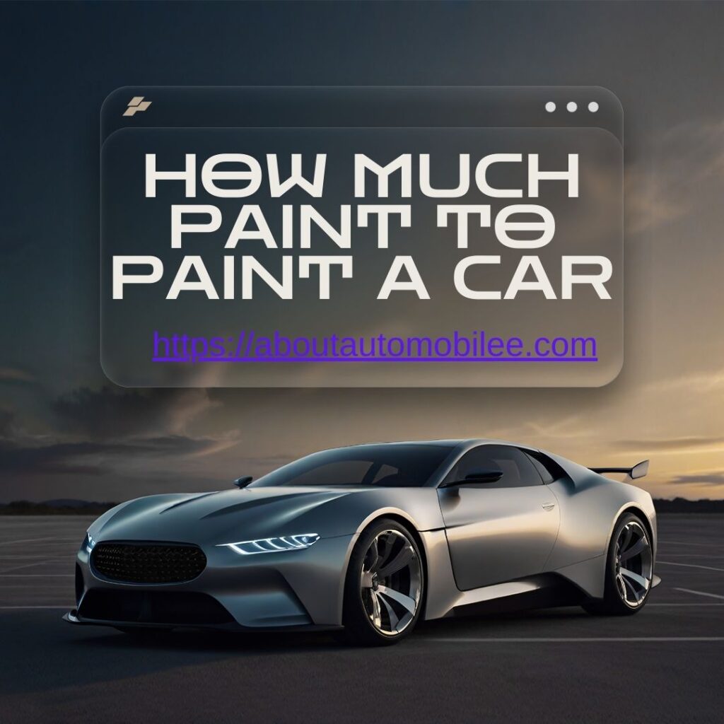 How Much Paint to Paint a Car